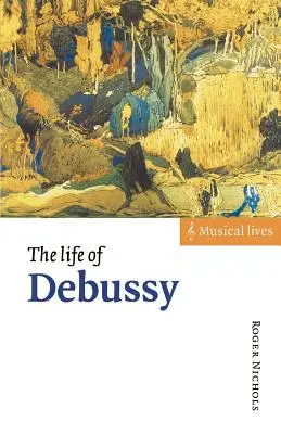 Debussy élete - The Life of Debussy