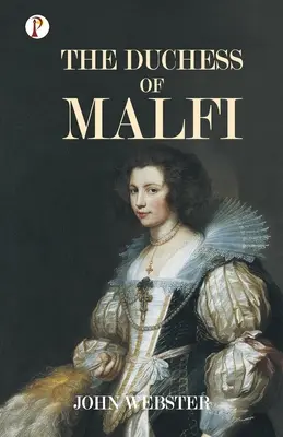 Malfi hercegnője - The Duchess of Malfi