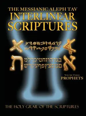 Messianic Aleph Tav Interlinear Scriptures Harmadik kötet a próféták, páli és modern héber-fonetikus fordítás-angol, vastag fekete kiadás Study B - Messianic Aleph Tav Interlinear Scriptures Volume Three the Prophets, Paleo and Modern Hebrew-Phonetic Translation-English, Bold Black Edition Study B