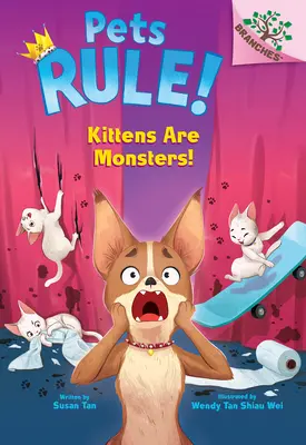 A cicák szörnyek! A Branches Book (A Pets Rule! #3) - Kittens Are Monsters!: A Branches Book (Pets Rule! #3)