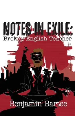 Törött angol tanárnő: Feljegyzések a száműzetésben - Broken English Teacher: Notes in Exile