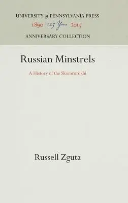 Russian Minstrels: A Skomrorokhi története - Russian Minstrels: A History of the Skomrorokhi