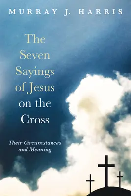 Jézus hét mondása a kereszten - The Seven Sayings of Jesus on the Cross