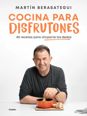 Cocina Para Disfrutones: 80 Recetas Para Chuparte Los Dedos / Kitchen for Enjoym Ent. 80 recept - Cocina Para Disfrutones: 80 Recetas Para Chuparte Los Dedos / Kitchen for Enjoym Ent. 80 Recipes