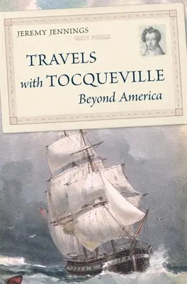 Utazások Tocqueville-lel Amerikán túl - Travels with Tocqueville Beyond America