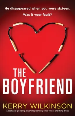 A barát: Abszolút lebilincselő pszichológiai feszültség sokkoló fordulattal. - The Boyfriend: Absolutely gripping psychological suspense with a shocking twist