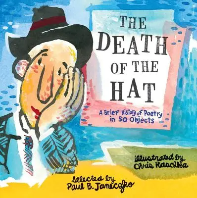 A kalap halála: A költészet rövid története 50 tárgyban - The Death of the Hat: A Brief History of Poetry in 50 Objects