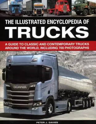 A teherautók Illus enciklopédiája: A Guide to Classic and Contemporary Trucks Around the World, Including 700 Photographs - The Illus Encyclopedia of Trucks: A Guide to Classic and Contemporary Trucks Around the World, Including 700 Photographs