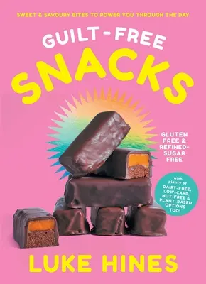 Bűntudatmentes nassolnivalók: Egészséges édes és sós rágcsálnivalók, amelyekkel átvészelheted a napot (Tbc) - Guilt-Free Snacks: Healthy Sweet & Savoury Snacks to Power You Through the Day (Tbc)