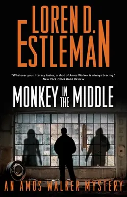 Monkey in the Middle: Egy Amos Walker-rejtély - Monkey in the Middle: An Amos Walker Mystery