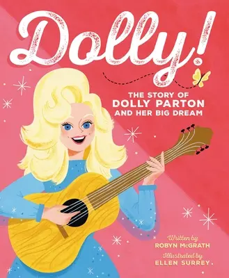 Dolly! Dolly Parton és nagy álma története - Dolly!: The Story of Dolly Parton and Her Big Dream