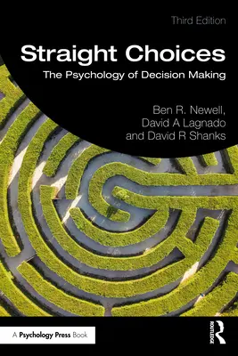 Egyenes választások: A döntéshozatal pszichológiája - Straight Choices: The Psychology of Decision Making