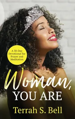 Nő, te vagy: ﻿Egy 30 napos áhítat imádsághoz és meditációhoz - Woman, YOU ARE: ﻿A 30-Day Devotional for Prayer and Meditation