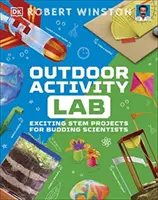 Outdoor Activity Lab - Izgalmas szárprojektek kezdő tudósoknak - Outdoor Activity Lab - Exciting Stem Projects for Budding Scientists