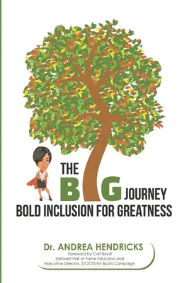 A NAGY utazás: Merész befogadás a nagyságért - The BIG Journey: Bold Inclusion for Greatness