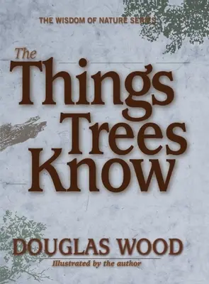 A dolgok, amiket a fák tudnak - The Things Trees Know