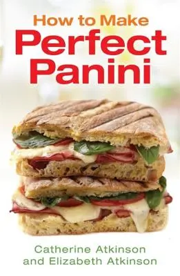 Hogyan készítsünk tökéletes paninit - How to Make Perfect Panini