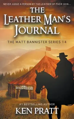 The Leather Man's Journal: Keresztény westernregény - The Leather Man's Journal: A Christian Western Novel