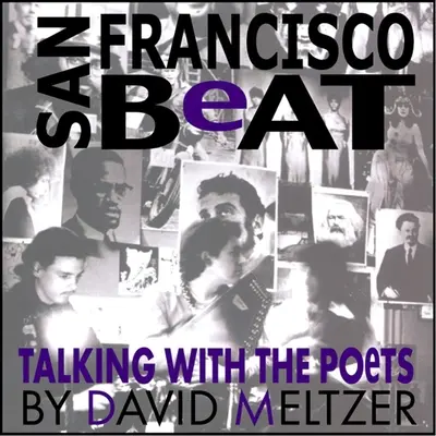 San Francisco Beat: Beszélgetés a költőkkel - San Francisco Beat: Talking with the Poets