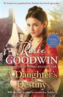 Daughter's Destiny - A szívmelengető új mese Nagy-Britannia legkedveltebb saga-szerzőjétől - Daughter's Destiny - The heartwarming new tale from Britain's best-loved saga author