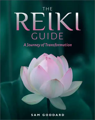 A reiki kalauz: A Journey of Transformation - The Reiki Guide: A Journey of Transformation