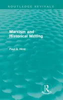 Marxizmus és történeti írás (Routledge Revivals) - Marxism and Historical Writing (Routledge Revivals)