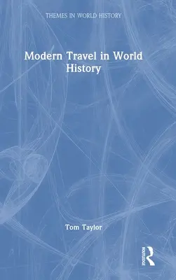 Modern utazás a világtörténelemben - Modern Travel in World History