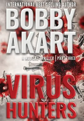 Vírusvadászok 3: Orvosi thriller - Virus Hunters 3: A Medical Thriller