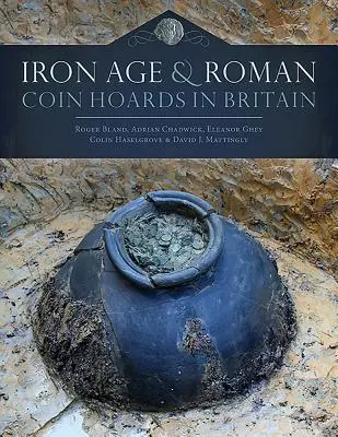 Vaskori és római kori érmegyűjtemények Nagy-Britanniában - Iron Age and Roman Coin Hoards in Britain