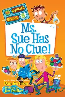 Ms. Sue-nak fogalma sincs! - Ms. Sue Has No Clue!