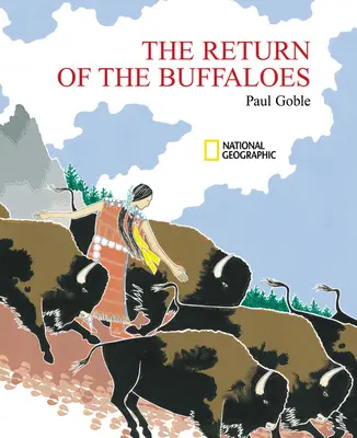 A bivalyok visszatérése: Egy alföldi indián történet az éhínségről és a Föld megújulásáról - The Return of the Buffaloes: A Plains Indian Story about Famine and Renewal of the Earth