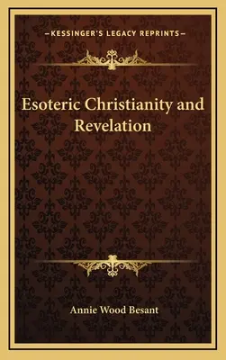 Ezoterikus kereszténység és kinyilatkoztatás - Esoteric Christianity and Revelation