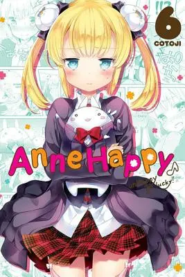 Anne Happy, 6. kötet: Unhappy Go Lucky! - Anne Happy, Vol. 6: Unhappy Go Lucky!