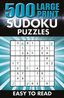 500 nagyméretű Sudoku rejtvény: Könnyen olvasható - 500 Large Print Sudoku Puzzles: Easy to Read