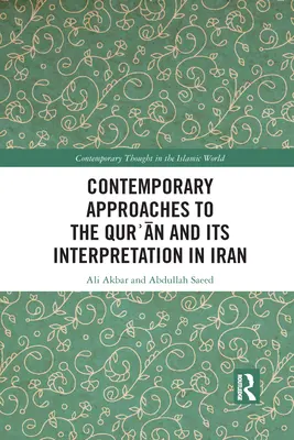 A Korán kortárs megközelítései és értelmezése Iránban - Contemporary Approaches to the Qurʾan and its Interpretation in Iran