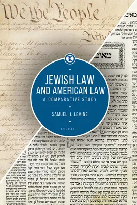 A zsidó jog és az amerikai jog, 1. kötet: Összehasonlító tanulmány - Jewish Law and American Law, Volume 1: A Comparative Study