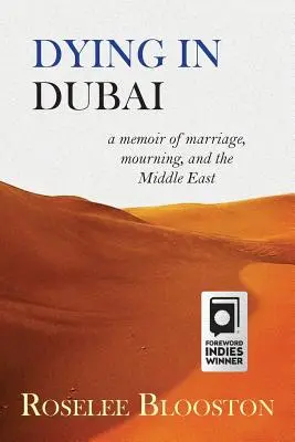 Haldoklás Dubajban: emlékirat házasságról, gyászról és a Közel-Keletről - Dying in Dubai: a memoir of marriage, mourning and the Middle East