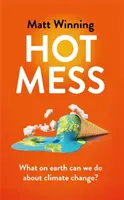 Hot Mess - Mi a fenét tehetünk a klímaváltozás ellen? - Hot Mess - What on earth can we do about climate change?