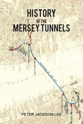 A Mersey-alagutak története - History of the Mersey Tunnels