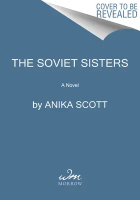 A szovjet nővérek: A hidegháborús regény - The Soviet Sisters: A Novel of the Cold War