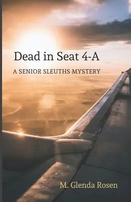 Holtan a 4-A ülésen: Egy idősebb nyomozó rejtélye - Dead in Seat 4-A: A Senior Sleuths Mystery