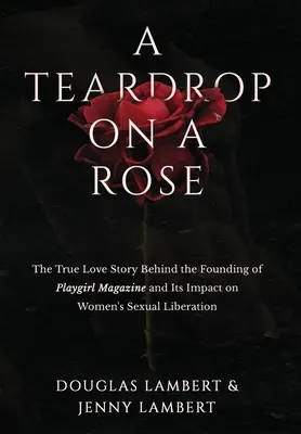 Egy könnycsepp a rózsán - A Teardrop on a Rose