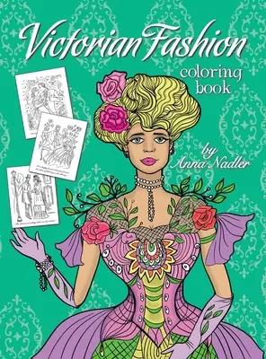 Viktoriánské módní omalovánky: Krásné a stylové ilustrace žen, mužů a párů z 19. století. Každou kresbu doprovázejí citáty Jane Austenové - Victorian Fashion Coloring Book: Beautiful and stylish illustrations of women, men and couples of the 1800s. Jane Austen quotes accompany each drawing