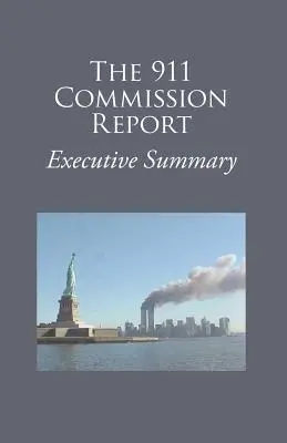 A 9/11-es bizottsági jelentés összefoglalója - The 9/11 Commission Report Executive Summary