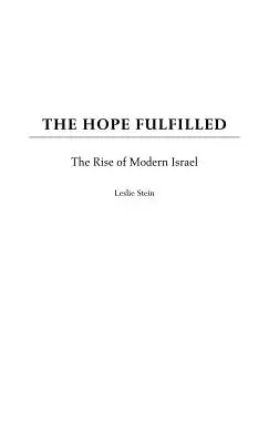 A beteljesült remény: A modern Izrael felemelkedése - The Hope Fulfilled: The Rise of Modern Israel