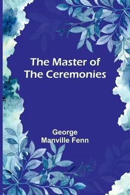 A ceremóniamester - The Master of the Ceremonies