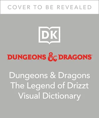 Dungeons and Dragons - A Drizzt legendája vizuális szótár - Dungeons and Dragons the Legend of Drizzt Visual Dictionary