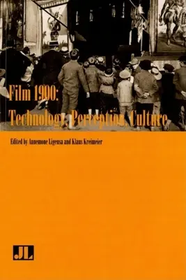 Film 1900: Technológia, észlelés, kultúra - Film 1900: Technology, Perception, Culture