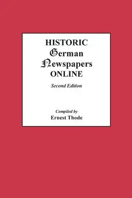 Történelmi német újságok online. Második kiadás - Historic German Newspapers Online. Second Edition