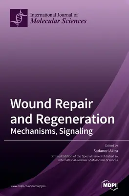 Sebjavítás és regeneráció - Wound Repair and Regeneration